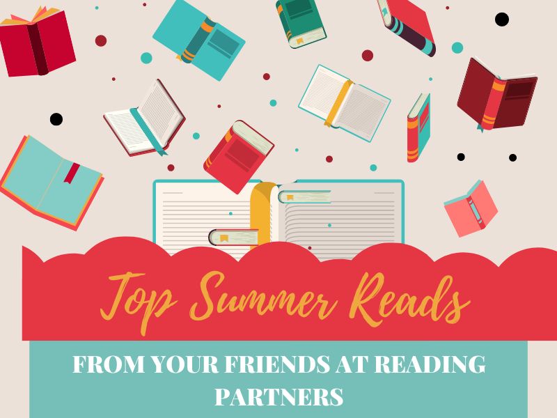 Top Summer Reads From your friends at Reading Partners