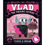 Vlad, the Fabulous Vampire By Flavia Drago 