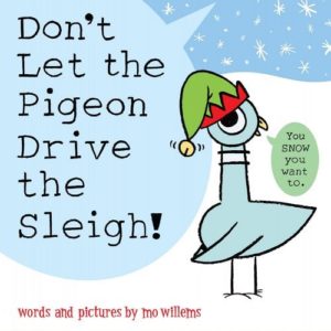 Don’t Let the Pigeon Drive the Sleigh By Mo Willems 