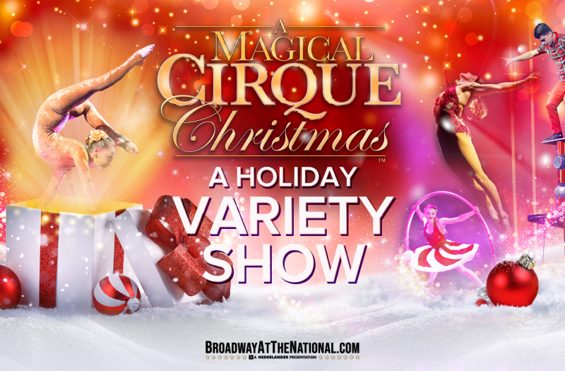 A Magical Cirque Christmas at Broadway at The National