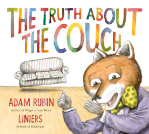 The Truth About the Couch By Adam Rubin