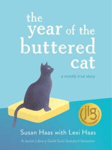 The Year of the Buttered Cat By Susan Haas and Lexi Haas 