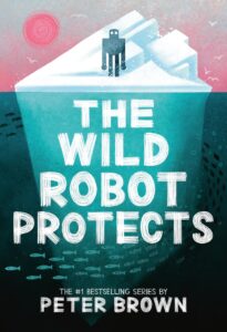 The Wild Robot Protects By Peter Brown 