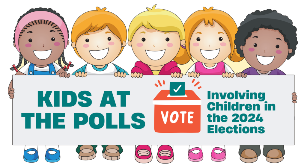 Kids at the Polls: Involving Children in the 2024 Elections