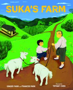 Suka’s Farm By Frances Park and Ginger Park Illustrated by Tiffany Chen Albert Whitman, 2025, $18.99 