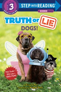 “Truth or Lie: Dogs!” By Erica Perl