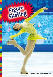 “Figure Skating”
By Laura Hamilton Waxman
Illustrated with color photos
Amicus, 2018, $9.99

